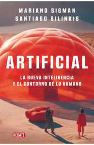 Artificial | Mariano Sigman y Santiago Bilinkis
