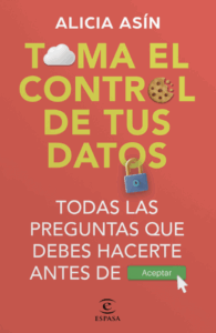 Portada del libro "Toma el control de tus datos" de Alicia Asín